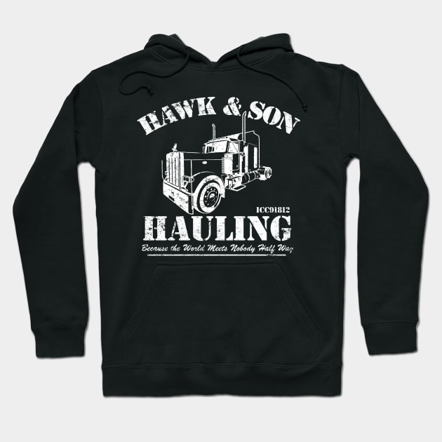 Hawk & Son Hauling Hoodie by MikesTeez